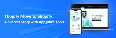 Thopify Move to Shopify – A Success Story with Appgain’s Tools