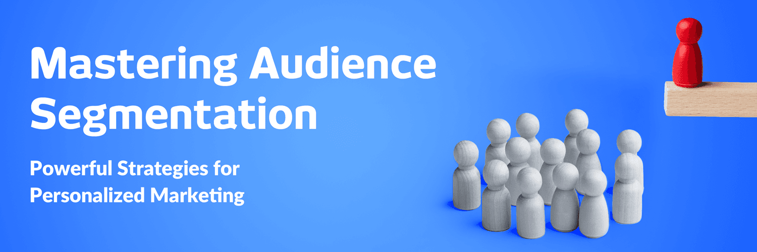 audience-segmentation-strategies-personalized-marketing