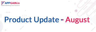 Product Updates – August: New Features That You Should Not Miss