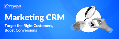Marketing CRM: A Game Changer for Businesses – APPGAIN